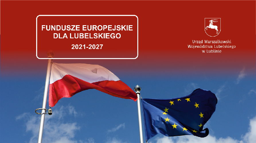 Flagi Polska oraz UE, herb województwa lubelskiego i napis Fundusze Europejskie dla Lubelskiego 2021-207