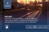 Tory i napis; Prjekt Budowa linii Szastark - Janów Lubelskie, biłgoraj wraz z poprawą dostępności transportu kolejowego w m. Kraśnik