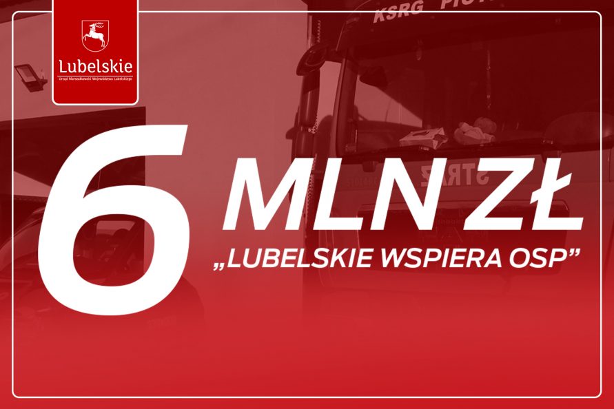 napis 6 mln zł Lubelskie wspiera OSP