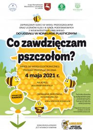 Plakat konkursu z zawartymi informacjami o nazwie, terminie, oraz wymagania. Na górze logotypu instytucji współorganizujących, na dole logo kampanii Lubelskie wspólnie dla pszczół. Po środku w obrys województwa wpisany plaster miodu, dookoła latają trzy rysunkowe pszczoły, w dolnej części jedna stojąca pszczoła. w tle zielona trawa i niebieskie chmury.