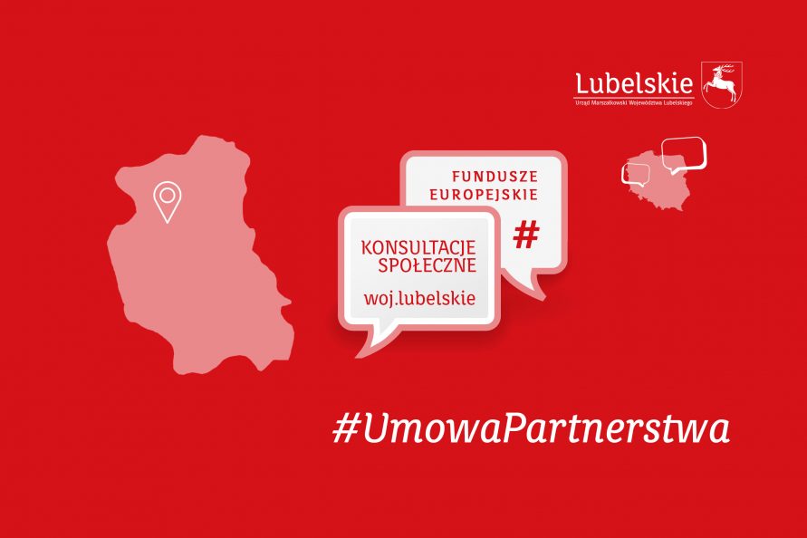 Grafika na czerwonym tle. Z lewej kontur województwa lubelskiego. Po środku dymki komentarza nachodzące na siebie z napisami "Fundusze Euorpejskie" znaczek # (hashtag), na drugim fymku napis "konsultacje społeczne woj. lubelskie". Z prawej na górze logotyp lubelskie, poniżej kontur Polski z dwoma konturami dymków komentarza. Na dole napis"#UmowaPartnerstwa".