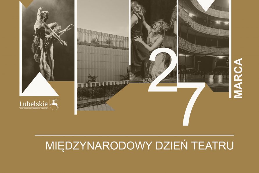 Na złotym tle, u góry zdjęcia ze spektakli i budynków csk i teatru osterwy, ułożone jeden obok drugiego, połączone białymi pionowymi kreskami. na 3 zdjęciu biała liczba 2, obok lekko niżej liczba 7 z prawej napis pionowy "marca". Poniżej pod białą kreską biały napis Międzynarodowy dzień teatru