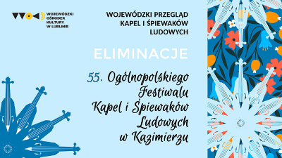 niebieski plakat z napisem Eliminacje Ogólnopolskiego Przeglądu Kapel i Śpiewaków Ludowych w Kazimierzu