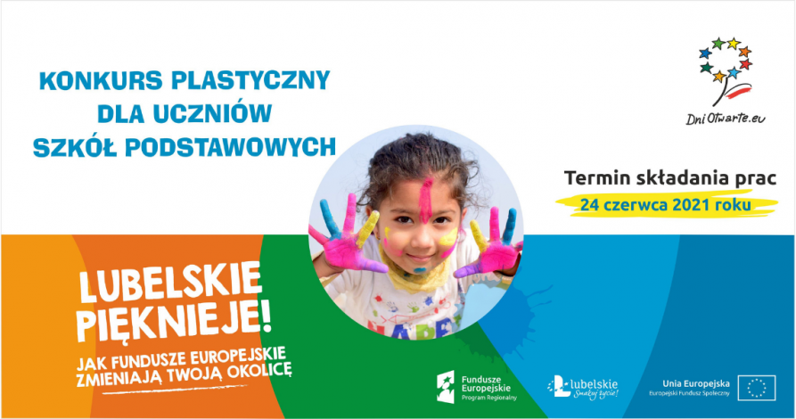 Plakat konkursu plastycznego dla dzieci ze szkół podstawowych. Na środku plakatu znajduje się uśmiechnięta dziewczynka z dłońmi pomalowanymi różnymi kolorami. Po prawej stronie znajduje się termin składania prac czyli 24 czerwca 2021 roku. Po lewej informacja o konkursie, że jest on skierowany do uczniów szkół podstawowych.