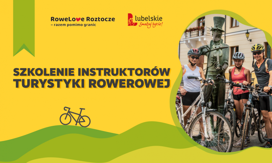 Napis Szkolenie Instruktorów Turystyki Rowerowej na żółtym tle, po prawej stronie zadowolenie rowerzyści z sakwami przy pominku chrząszcza w Szczebrzeszynie, w nagłówku napis rowelove Roztocze razem pomimo granic, oraz lubelskie smakuj życie, na dole zdjęcia ozdobne pagórki na których stoi rower