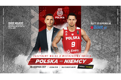 Grafika zapowiadająca mecz Polska Niemcy w koszykówce. Dwóch panów, jeden w garniturze, drugi w czerwonym stroju koszykarskim. z lewej napis igor milicić nowy trener reprezentacji polski. z prawej napis bilety do kupienia na ebilet.pl. na dole napis zaczynamy walkę o mistrzostwa świata, na czerwonym tle napis Polska vs Niemcy. niżej 28 listopada 2021 godzina 20:00 hala globus w Lublinie, transmisja TVP Sport