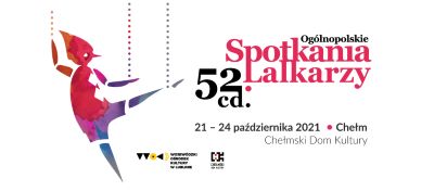 Na białym tle w centralnej części plakatu napis 52. Ogólnopolskie Spotkania Lalkarzy. Na dole plakatu logo Wojewódzkiego Ośrodka Kultury w Lublinie oraz Chełmskiego Domu Kultury. Po lewej stronie plakatu kolorowa grafika z sylwetką pajaca.