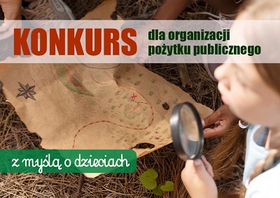 Dziecko trzymające lupę i patrzace na leżaca przed nim mape, napis: Konkurs dla organizacji pożytku publicznego z myślą o dzieciach