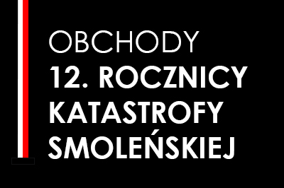 grafika z biało-czerwonym paskiem oraz z napisem "obchody 12 rocznicy katastrofy smoleńskiej"