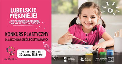 Plakat konkursu plastycznego "Lubelskie Pięknieje. Jak Fundusze Europejskie zmieniają Twoją okolicę" przedstawiający dziewczynkę malującą farbami oraz napis z tytułem konkursu.