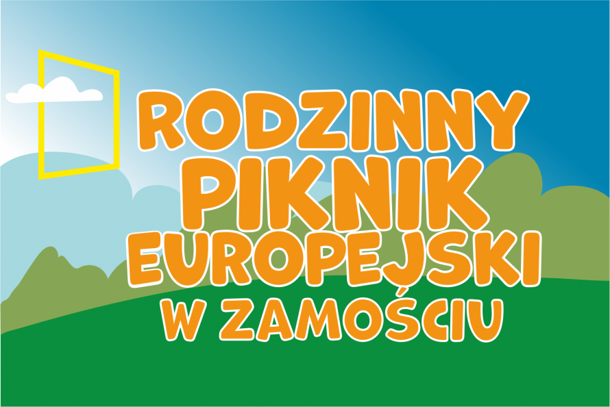 Napis Rodzinny piknik europejski w Zamościu