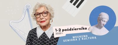 Starsza siwowłosa pani , data 1 i 2 października 2022 roku i napis Weekend seniora z kulturą