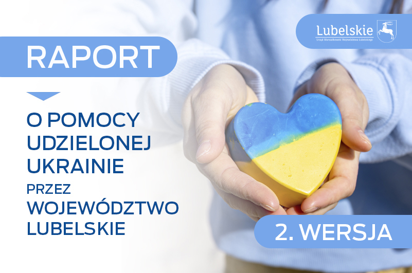 Raport o pomocy udzielonej Ukrainie przez Województwo Lubelskie 2. wersja