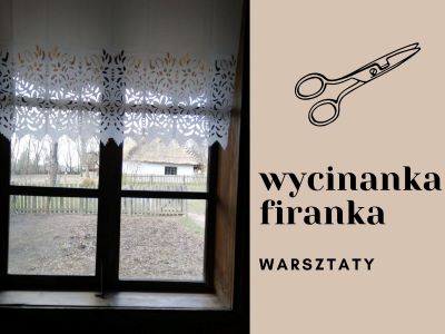 Okno z powieszoną w nim firanka i napis: Wycinanka firanka warsztaty