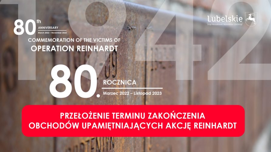 grafika z napisem 80. rocznica akcji reinhardt, przenisienie terminu zakończenia obchodów upamiętniajacyh akcję Reinhardt