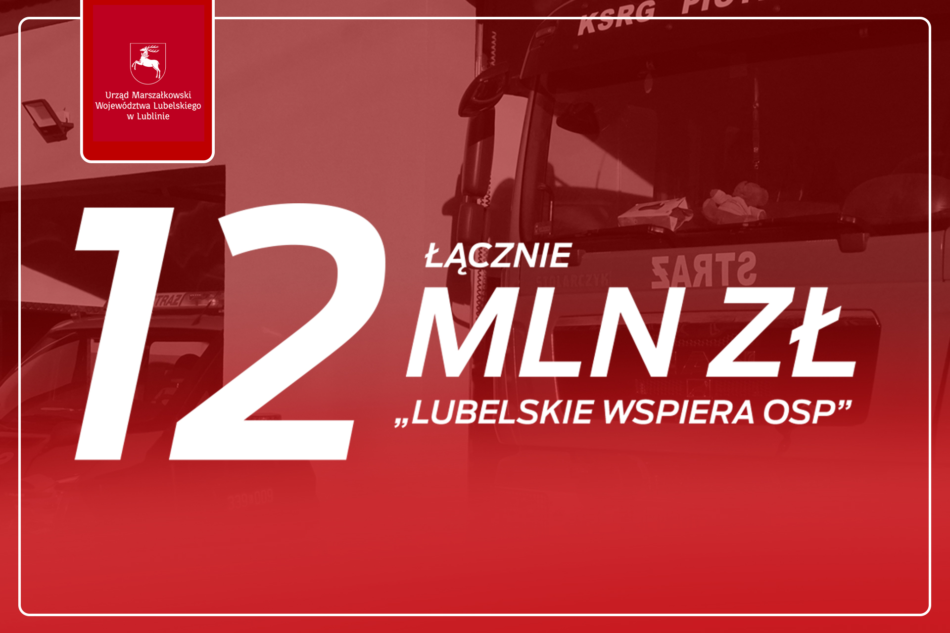 Napis Łącznie 12 mln zł na OSP
