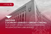 Szkolenie z ochrony ludności i obrony cywilnej dla kadry Urzędu Marszałkowskiego Województwa Lubelskiego