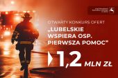 Lubelskie wspiera OSP. Pierwsza pomoc